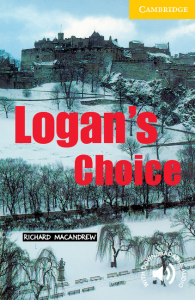 Cambridge English Readers: Logans Choice Level 2